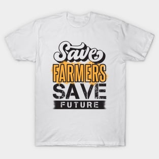 Save Farmers Save Future | Farmers Protest Support T-Shirt